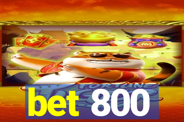bet 800